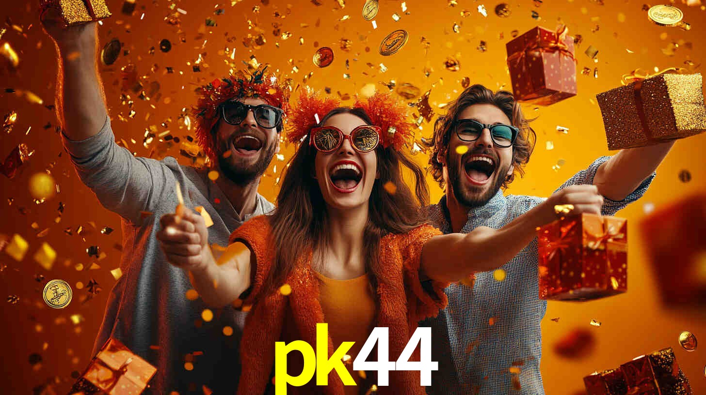 pk44 - Fortuna e Diversão - pk44.com